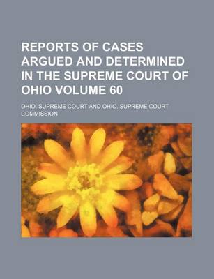 Book cover for Reports of Cases Argued and Determined in the Supreme Court of Ohio Volume 60