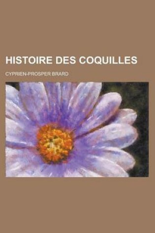 Cover of Histoire Des Coquilles