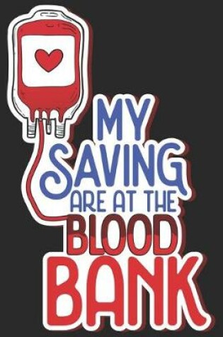 Cover of My Saving are at Blood Bank
