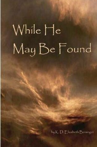 Cover of While He May Be Found