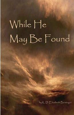 Book cover for While He May Be Found