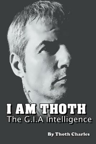 Cover of I Am Thoth The G.I.A Intelligence