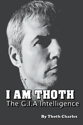 Book cover for I Am Thoth The G.I.A Intelligence