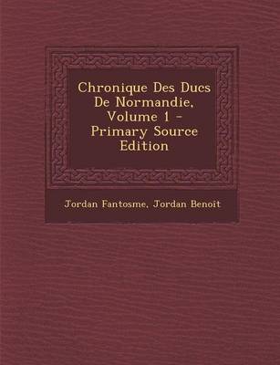 Book cover for Chronique Des Ducs de Normandie, Volume 1 - Primary Source Edition