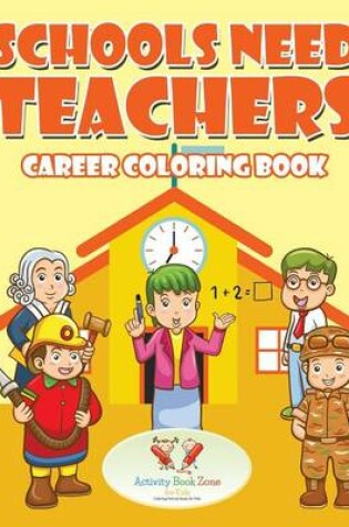 Cover of Schools Need Teachers