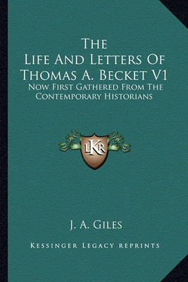 Book cover for The Life and Letters of Thomas A. Becket V1