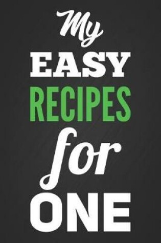 Cover of My Easy Recipes for One