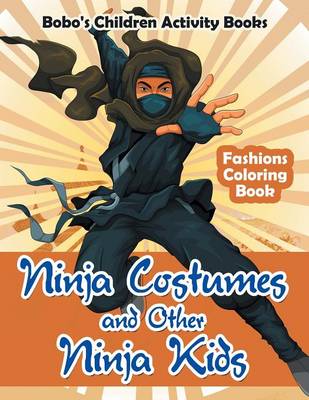 Book cover for Ninja Costumes and Other Ninja Kids Fashions Coloring Book