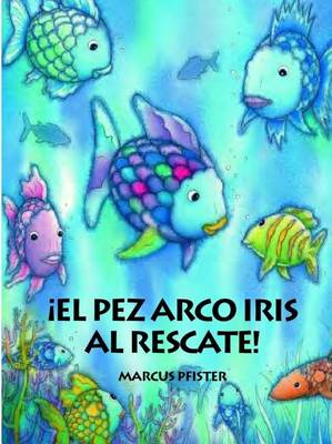 Book cover for El Pez Arco Iris al Rescate!