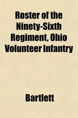 Book cover for Roster of the Ninety-Sixth Regiment, Ohio Volunteer Infantry