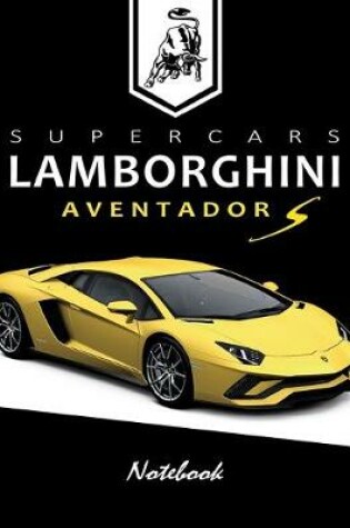 Cover of Supercars Lamborghini Aventador S Notebook