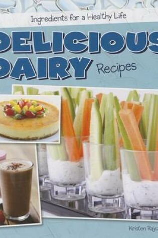 Cover of Delicious Dairy Recipes