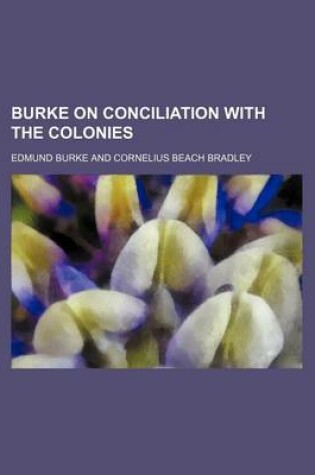 Cover of Burke on Conciliation with the Colonies