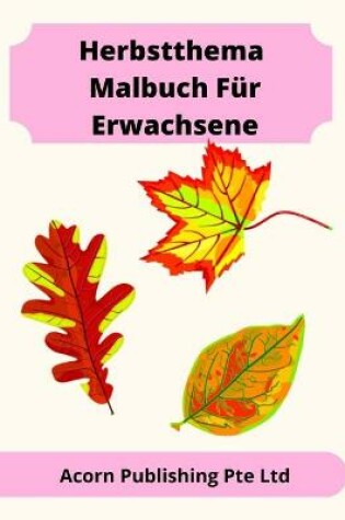 Cover of Herbstthema Malbuch Für Erwachsene