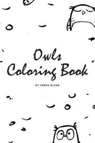 Cover of Hand-Drawn Owls Coloring Book for Teens and Young Adults (8x10 Coloring Book / Activity Book)