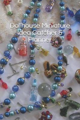 Book cover for Dollhouse Miniature Idea Catcher & Planner