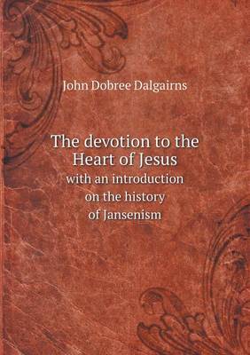 Book cover for The devotion to the Heart of Jesus with an introduction on the history of Jansenism