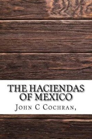 Cover of The Haciendas of Mexico