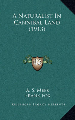 Book cover for A Naturalist In Cannibal Land (1913)