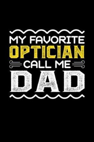 Cover of My Favorite Optician Call Me Dad