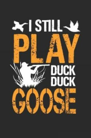 Cover of I Still Play Duck Duck Goose