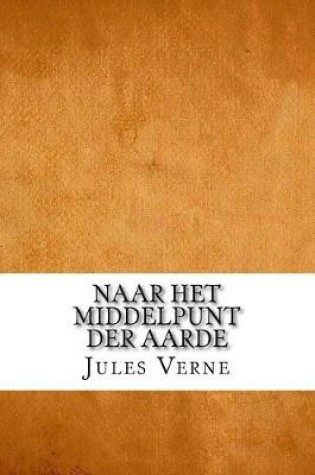 Cover of Naar Het Middelpunt Der Aarde