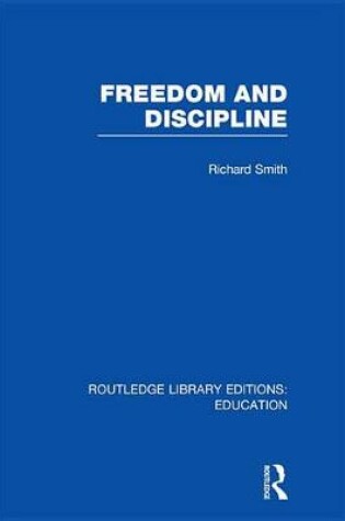 Cover of Freedom and Discipline (RLE Edu K)