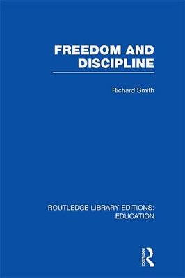 Book cover for Freedom and Discipline (RLE Edu K)