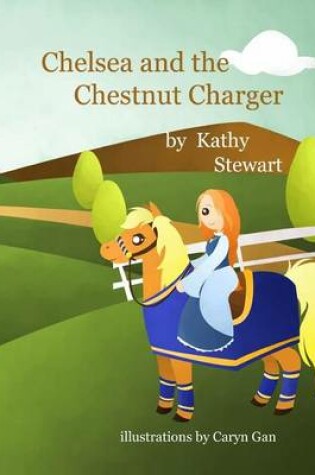 Cover of Chelsea and the Chestnut Charger