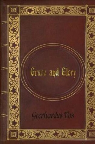 Cover of Geerhardus Vos - Grace and Glory