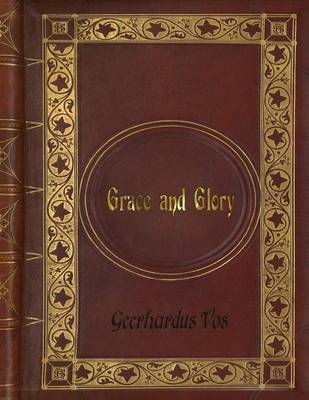 Book cover for Geerhardus Vos - Grace and Glory