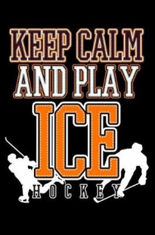 Cover of Keep Calm and Play Ice