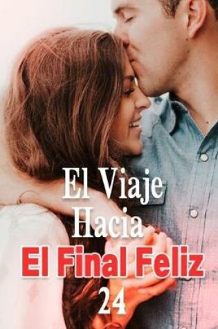 Cover of El Viaje Hacia El Final Feliz 24