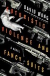 Book cover for Futuristic Violence and Fancy Suits