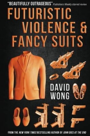 Cover of Futuristic Violence and Fancy Suits