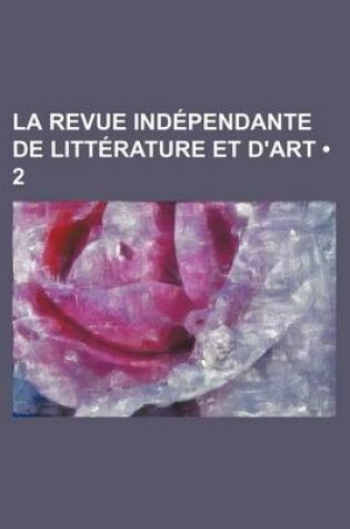 Cover of La Revue Independante de Litterature Et D'Art (2)