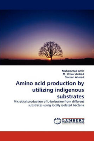 Cover of Amino acid production by utilizing indigenous substrates