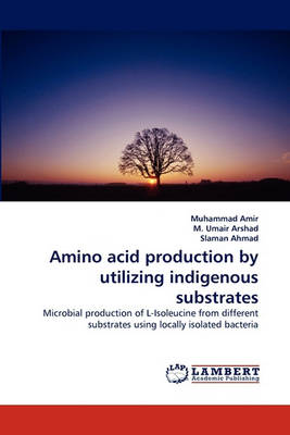 Book cover for Amino acid production by utilizing indigenous substrates