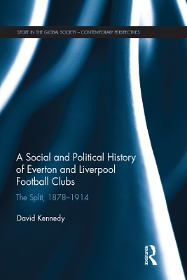 Book cover for A Social and Political History of Everton and Liverpool Football Clubs