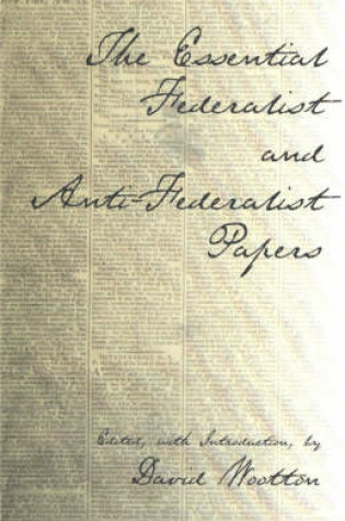 Cover of The Essential Federalist and Anti-Federalist Papers