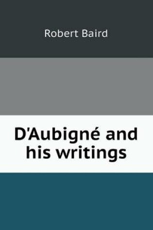 Cover of D'Aubigné and his writings