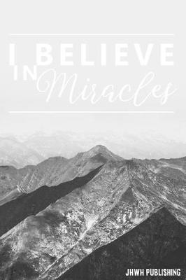 Book cover for I Believe In Miracles