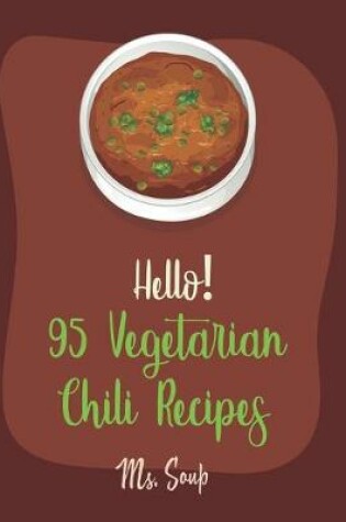 Cover of Hello! 95 Vegetarian Chili Recipes