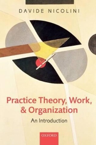 Cover of Practice Theory, Work, and Organization