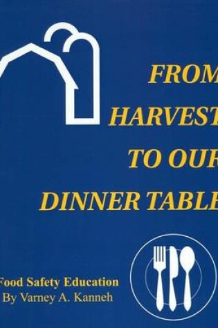 Cover of From Harvest to Our Dinner Table