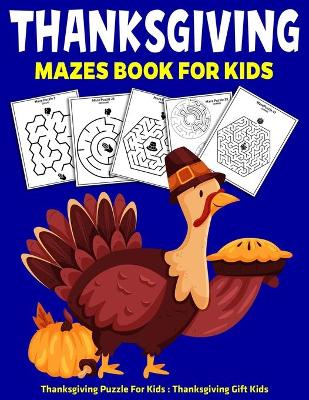 Book cover for Thanksgiving Mazes Book For Kids