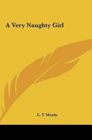 Cover of A Very Naughty Girl a Very Naughty Girl