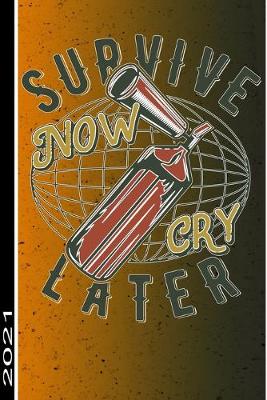 Book cover for Survive Now Cry Later 2021