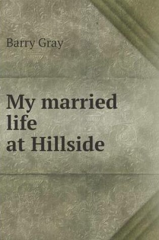 Cover of My married life at Hillside