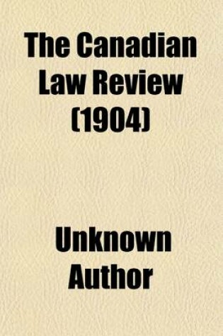 Cover of The Canadian Law Review (Volume 3)